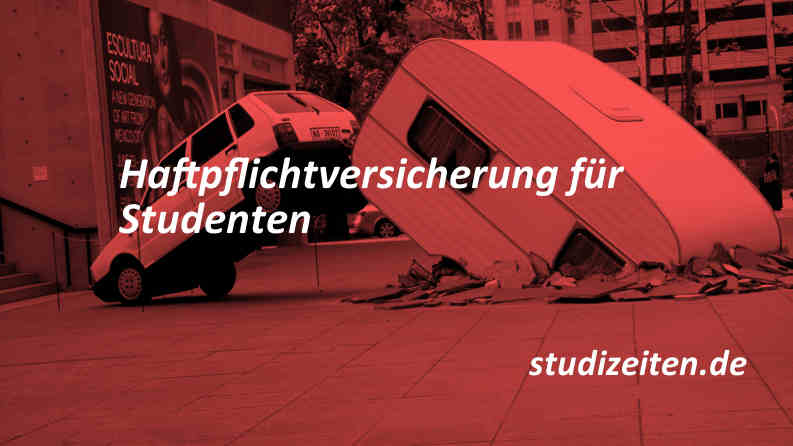 Haftpflichtversicherung Studenten: Worauf kommt es an?