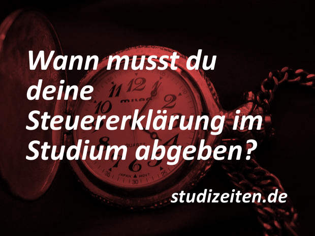 Die Fristen für eine Steuererklärung im Studium