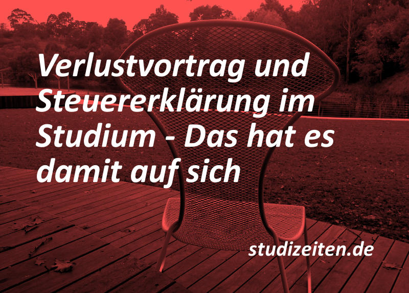 Verlustvortrag als Student nutzen und später Steuern sparen