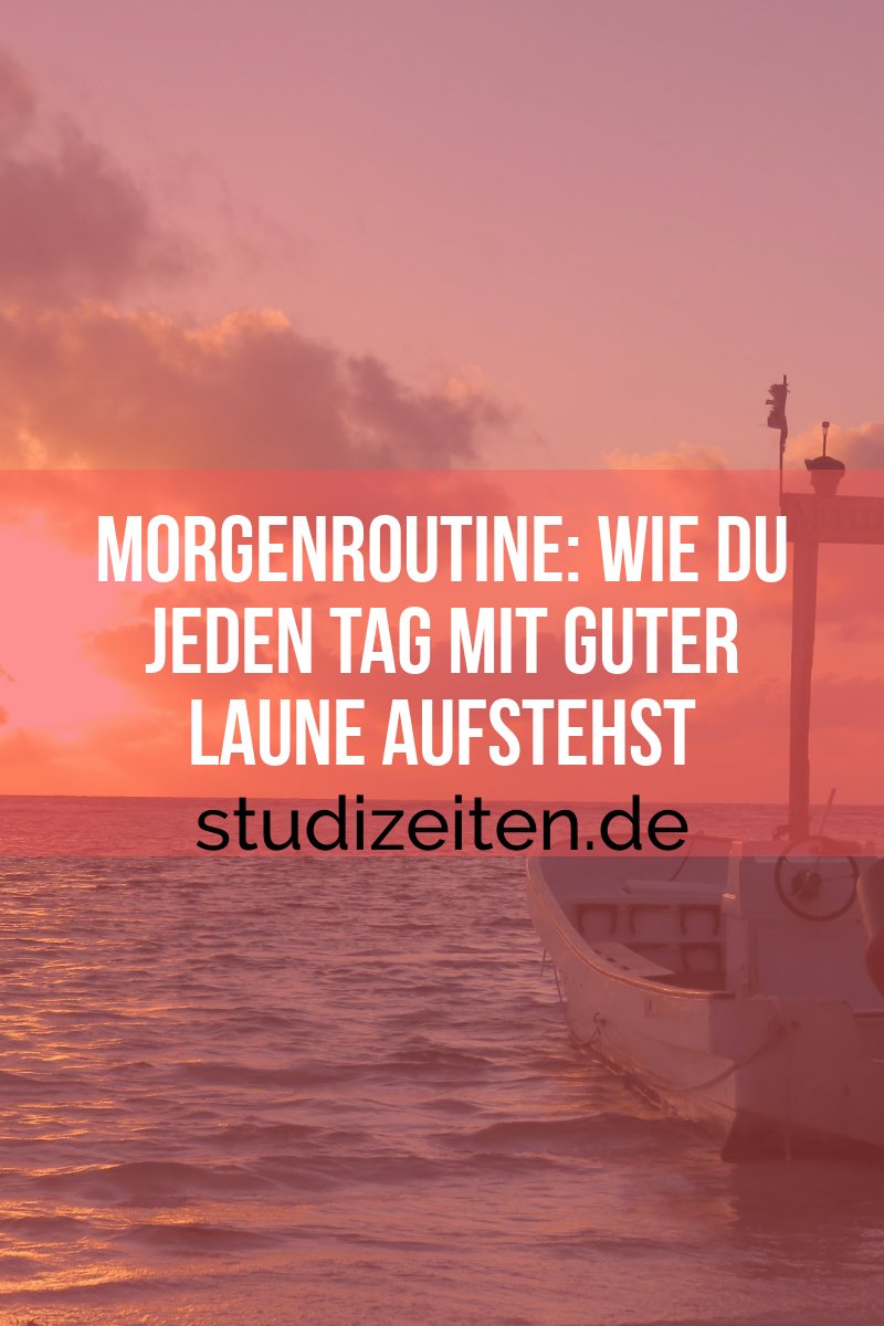 Morgenroutine - Wie du jeden Tag mit guter Laune aufstehst